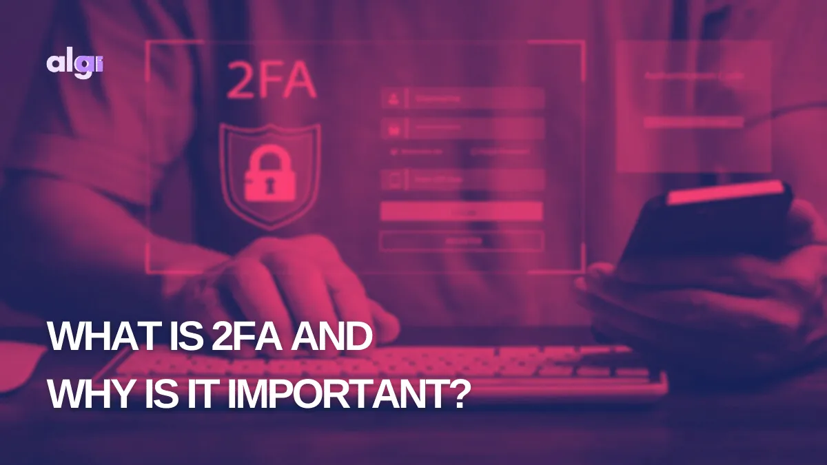 What is 2FA (Two-Factor Authentication) and Why Is It Important? cover image